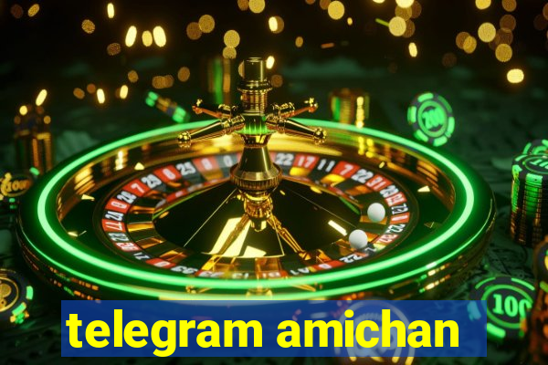 telegram amichan